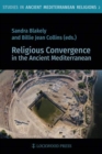 Religious Convergence in the Ancient Mediterranean - Book