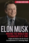 Elon Musk : Moving the World One Technology at a Time: Insight and Analysis into the Life and Accomplishments of a Technology Mogul - Book
