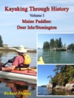 Kayaking Through History Volume I: Maine Paddles : Deer Isle/Stonington - eBook