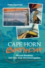 Cape Horn Birthday : Record Breaking Solo Non-Stop Circumnavigation - Book