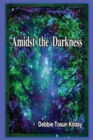 Amidst the Darkness - Book