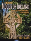 Book of Irish Blessings & Proverbs : Mystical Moods of Ireland, Vol. V - Book