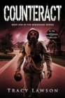 Counteract : A YA Dystopian Thriller - Book