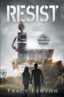 Resist : A YA Dystopian Thriller - Book
