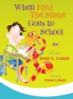 When Fred the Snake Goes to School - Book