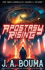 Apostasy Rising Episode 1 : A Religious Apocalyptic Sci-Fi Adventure - Book
