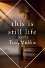 This Is Still Life : Poems - eBook