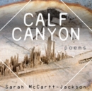 Calf Canyon : Poems - Book