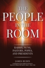 The People in the Room : Rabbis, Nuns, Pastors, Popes, and Presidents - Book