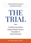 The Trial : The DOJ's Suit to Block Penguin Random House's Acquisition of Simon & Schuster - Book