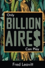 Only Billionaires Can Play - Book