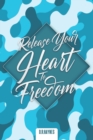 Release Your Heart To Freedom Journal - Book