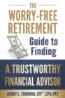 The Worry-Free Retirement Guide to Finding a Trustworthy Financial Advisor - Book