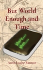 But World Enough and Time - Book