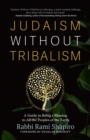 Judaism Without Tribalism : A Guide to Being a Blessing to All the Peoples of the Earth - Book
