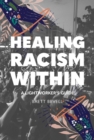 Healing Racism Within : A Lightworker's Guide - Book