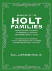 Genealogy of the Holt Families From Scotland to Virginia to Tennessee to Missouri and several Midwest States : Including the 230 Marriages The Rev. James Madison Holt Recorded in North East Missouri, - Book