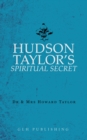 Hudson Taylor's Spiritual Secret - eBook