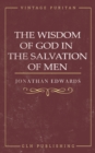 The Wisdom of God in the Salvation of Men - eBook