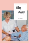 My Way : One Nurse's Passion for End of Life - Book