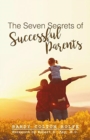 The Seven Secrets of Successful Parents - Book