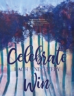 Celebrate Each and Every Win : An Intentional Success Planner - Book