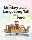 The Monkey with the Long, Long Tail at the Park - Book