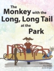 The Monkey with the Long, Long Tail at the Park - Book