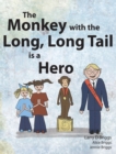 The Monkey with the Long, Long Tail is a Hero - Book
