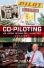 Co-Piloting : Luck, Leadership, and Learning That It's All about Others: Our Story - Book