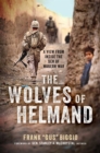 The Wolves of Helmand : A View from Inside the Den of Modern War - Book
