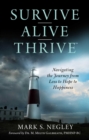 Survive - Alive - Thrive : Navigating the Journey from Loss to Hope to Happiness - eBook