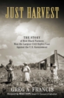 Just Harvest : The Story of How Black Farmers Won the Largest Civil Rights Case against the U.S. Government - eBook