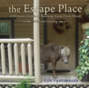 The Escape Place : A Woman's Guide to Running Away from Home Without Leaving - Book