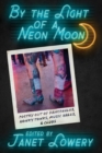 By the Light of a Neon Moon : Poetry out of Dancehalls, Honky Tonks, Music Halls, & Clubs - eBook