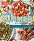 The Complete Summer Cookbook : Beat the Heat with 500 Recipes that Make the Most of Summer's Bounty - Book