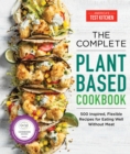 The Complete Plant-Based Cookbook : 500 Inspired, Flexible Recipes for Eating Well without Meat - Book