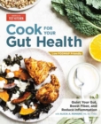 Cook For Your Gut Health : Quiet Your Gut, Boost Fiber, and Reduce Inflammation - Book
