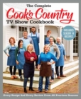 The Complete Cook's Country TV Show Cookbook Includes Season 14 Recipes : Every Recipe and Every Review from All Fourteen Seasons - Book