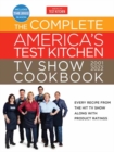The Complete America's Test Kitchen TV Show Cookbook 2001-2022 : Every Recipe from the Hit TV Show Along with Product Ratings Includes the 2022 Season - Book