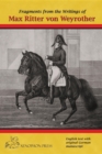 Fragments from the writings  of Max Ritter von Weyrother,  Austrian Imperial and Royal Oberbereiter : With a foreword by Andreas Hausberger, Chief Rider, Spanish Riding School of Vienna  and  an intro - eBook