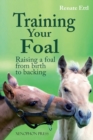 Training Your Foal : Raising a Foal from Birth to Backing by Renate Ettl - Book