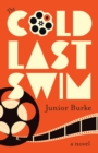 The Cold Last Swim : A Novel - Book