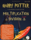 Harry Potter Coloring Math Book Multiplication and Division (B) Ages 8+ : Multiplying and Dividing Within 10000 with Regrouping, Word Search, Word Problems, Mazes, Cogat test prep, and more! - Book