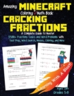 Minecraft Coloring Math Book Cracking Fractions Grades 5-8 Ages 10+ : A Complete Guide to Master Fractions and Word Problems with Test Prep, Word Search, Mazes, Coloring, and More! (Unofficial) - Book