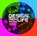 Design with Life : Biotech Architecture and Resilient Cities - Book