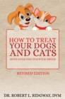 How to Treat Your Dogs and Cats with Over-the-Counter Drugs - eBook