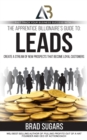 The Apprentice Billionaire's Guide to Leads : Create a Stream of New Prospects that Become Loyal Customers - eBook