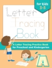 Handwriting Workbook : Letter Tracing Book for Kids Ages 3-5: A Letter Tracing Workbook for Preschoolers and Kindergartners - Book