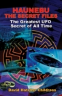 Hanebu - the Secret Files : The Greatest UFO Secret of All Time - Book
